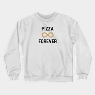 Pizza Forever Crewneck Sweatshirt